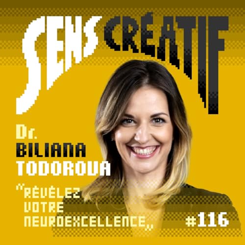 Page de couverture de (#116) Révélez votre neuroexcellence - avec BILIANA TODOROVA (docteur en sciences, coach et conférencière internationale)