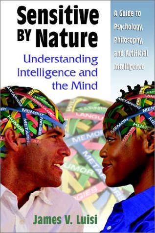 [SENSITIVE BY NATURE: UNDERSTANDING INTELLIGENCE AND THE MIND BY LUISI, JAMES V.(AUTHOR)]PAPERBACK