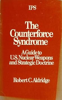 Paperback The Counterforce Syndrome: A Guide to U.S. Nuclear Weapons and Strategic Doctrine Book
