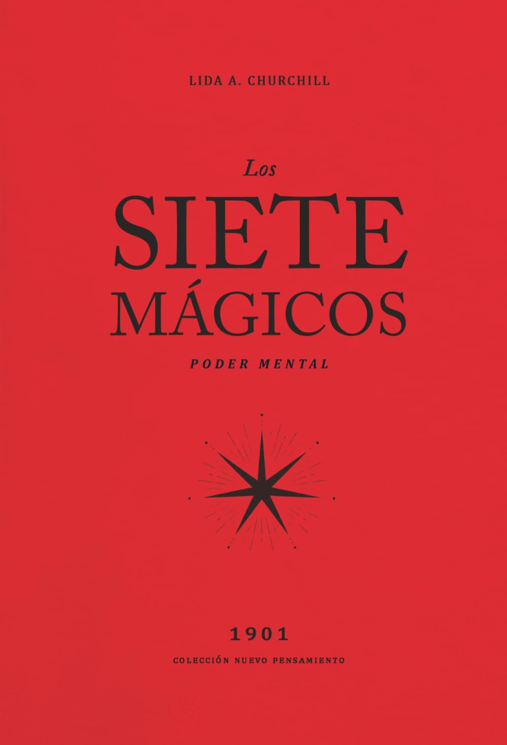 Los siete mágicos: Las 7 claves del poder mental (Breves tratados de manifestación)