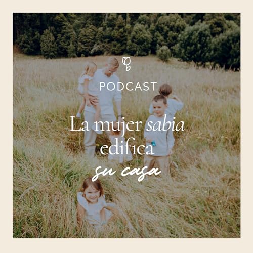 La mujer sabia edifica su casa