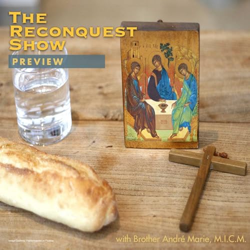 PREVIEW Reconquest 501: Can We Fast for Spiritual Health?