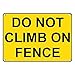 Weatherproof Plastic Do Not Climb On Fence Sign with English Text