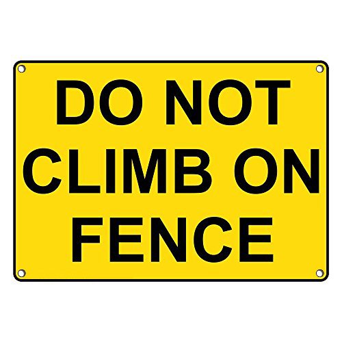 Weatherproof Plastic Do Not Climb On Fence Sign with English Text