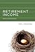 Retirement Income: Risks and Strategies (The MIT Press)