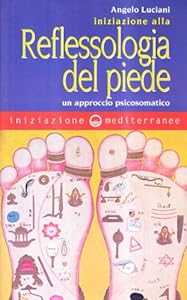 Vedi scheda su Amazon Iniziazione alla riflessologia del piede. Un approccio psicosomatico