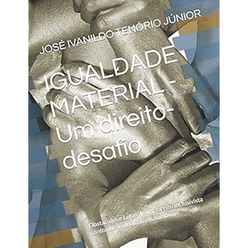 Capa do livro IGUALDADE MATERIAL - Um direito-desafio: Obstáculos e Lutas de um direito inclusivista conforme as normativas nacionais