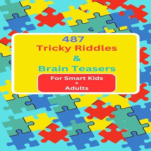 487 Tricky Riddles and Brain Teasers for Smart Kids and Adults by Michael Russell episode artwork