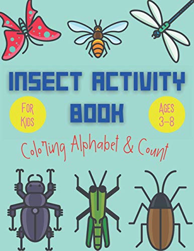 Insect Activity Book For Kids Ages 3-8: Cool Coloring Insect Illustrations, Number Coloring, Cool Alphabet Coloring., Size 8.5" x 11" (21.59 x 27.94 cm), Coloring Alphabet & Count, 120 Pages image 2