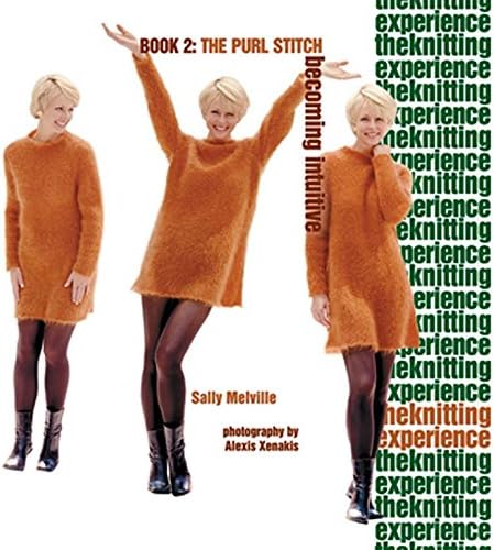The Knitting Experience Book 2: The Purl Stitch, Becoming Intuitive