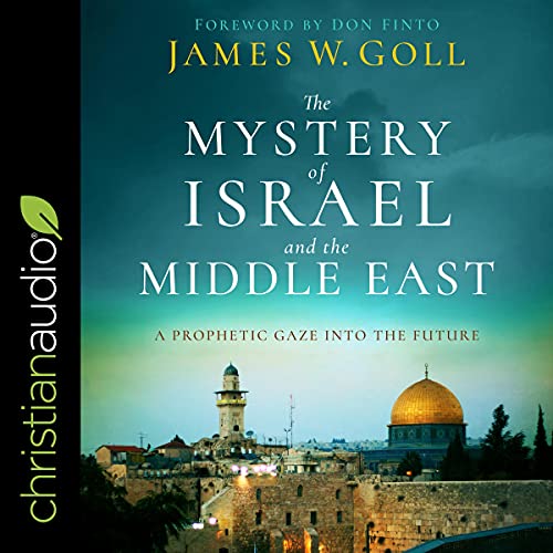 The Mystery of Israel and the Middle East by James W. Goll episode artwork