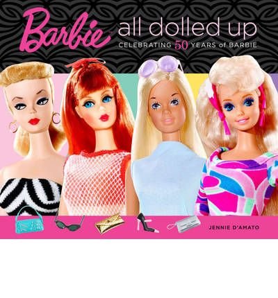 Barbie: All Dolled Up - Celebrating 50 Years of Barbie (Hardback) - Common