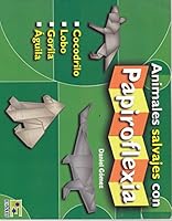 Animales salvajes con papiroflexia 6071400864 Book Cover