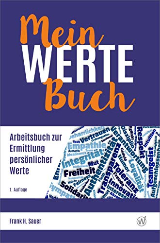 Mein Werte Buch: Arbeitsbuch zur Ermittlung persönlicher Werte
