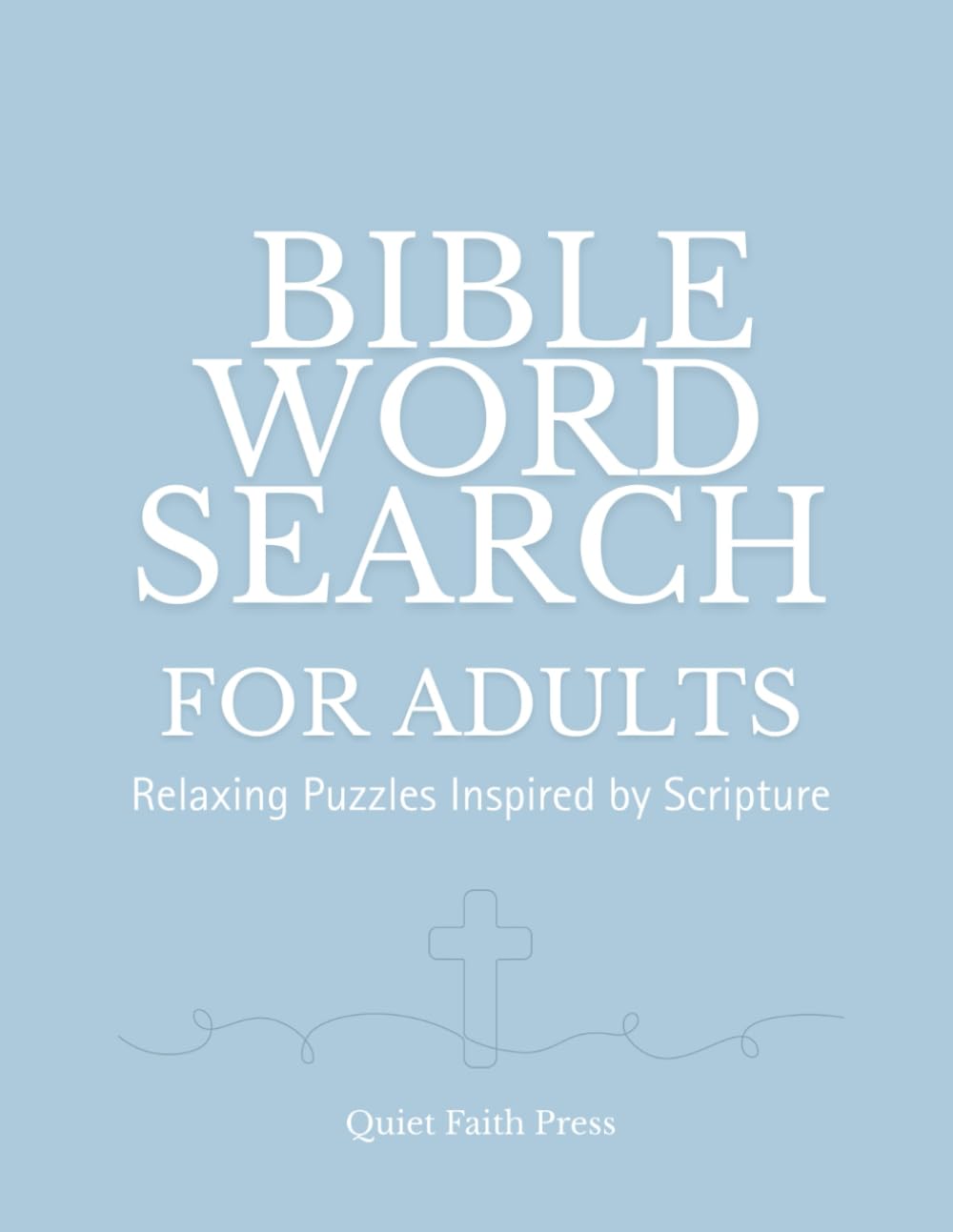 BIBLE WORD SEARCH for Adults: Relaxing Puzzles Inspired by Scripture