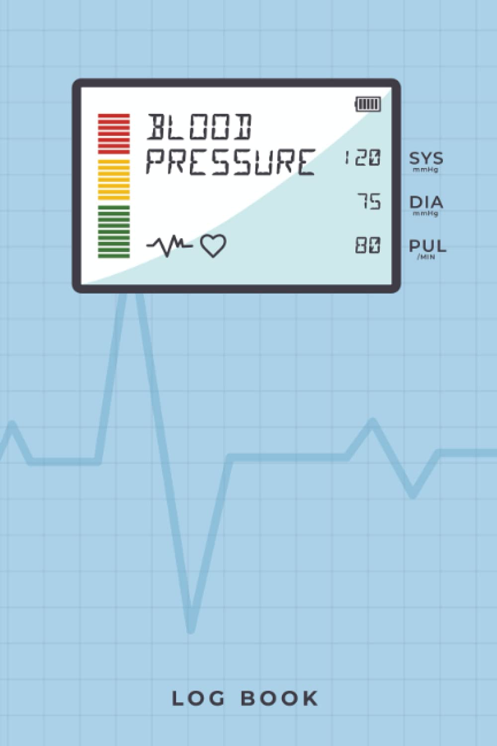Blood Pressure Log Book: Daily Blood Pressure Log for Record and Monitor Blood Pressure