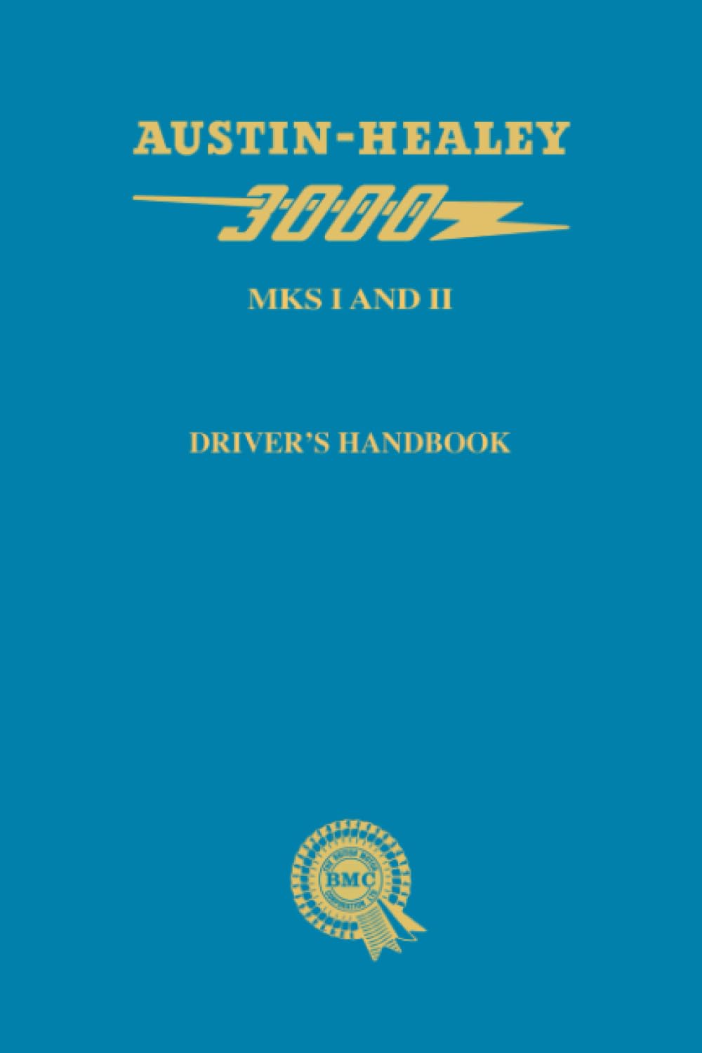 Austin-Healey 3000 Mks I and II Driver's Handbook: AKD3915A