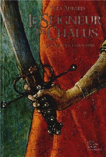 Le Seigneur de Châlus - La Saga des Limousins - Tome 1