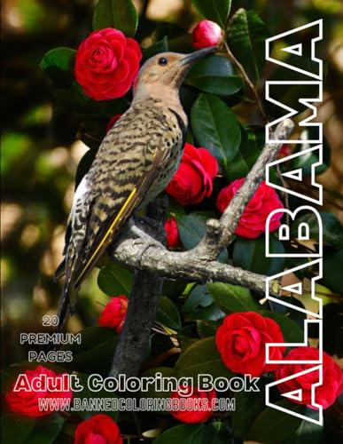 Alabama Adult Coloring Book: 20 designs of Alabama for nature and history lovers to relieve stress, improve relaxation, and increase tranquility (The 50 States)