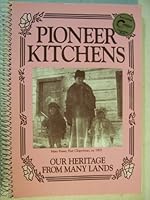Pioneer Kitchens: Our Heritage from Many Lands 1895292689 Book Cover