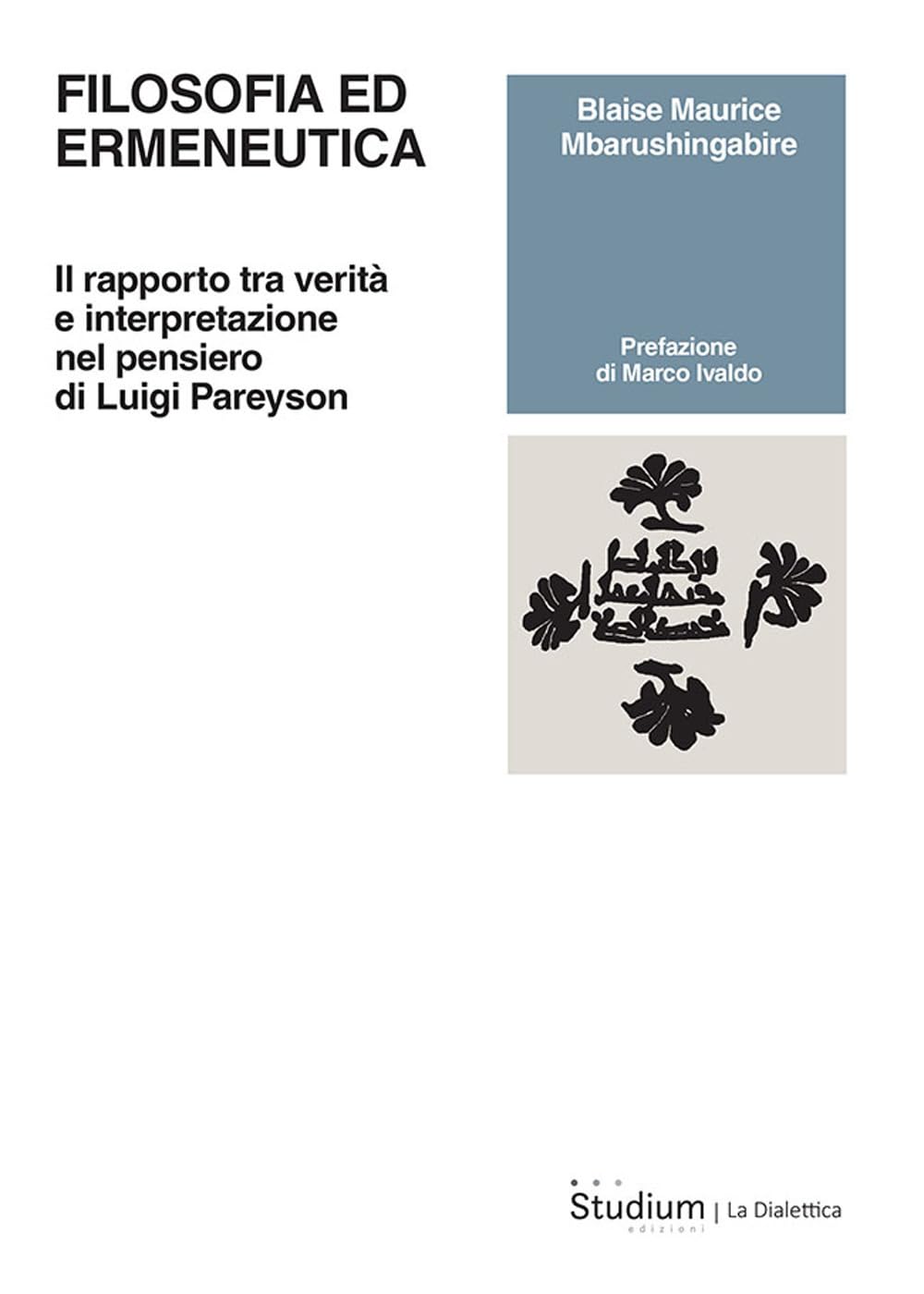 Filosofia Ed Ermeneutica. Il Rapporto Tra Verità E Interpretazione Nel Pensiero Di Luigi Pareyson - 4