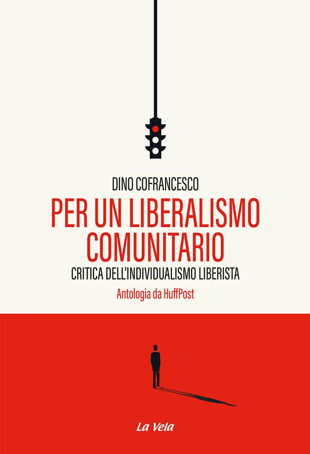 Per Un Liberalismo Comunitario. Critica Dell’Individualismo Liberista. Antologia Da Huffpost - 4