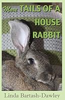 More Tails of a House Rabbit 1514288788 Book Cover