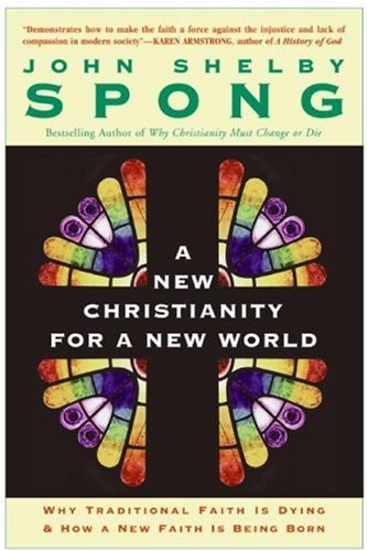 A New Christianity for a New World: Why Traditional Faith is Dying & How a New Faith is Being Born