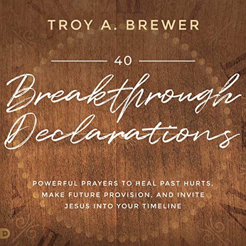 40 Breakthrough Declarations by Troy A. Brewer episode artwork