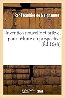 Invention Nouvelle Et Bria]ve, Pour Ra(c)Duire En Perspective 2013491212 Book Cover