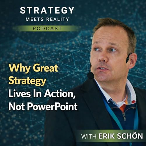 Why Great Strategy Lives In Action, Not PowerPoint | Erik Sch&ouml;n