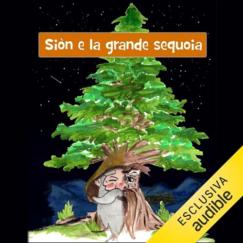 Siòn e la Grande Sequoia Audiolibro Por Alessandro Cinti, Michele Chiadò arte de portada