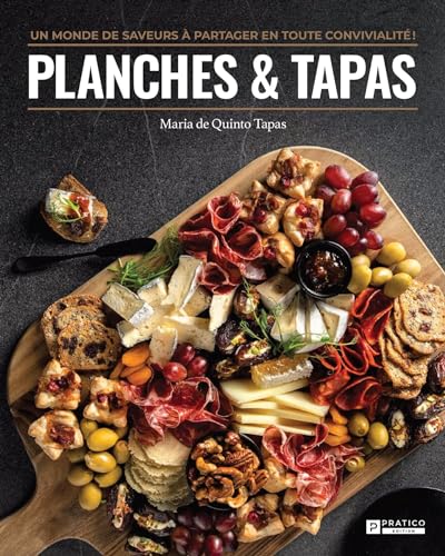Planches & tapas: Un monde de saveurs à partager en toute convivi...