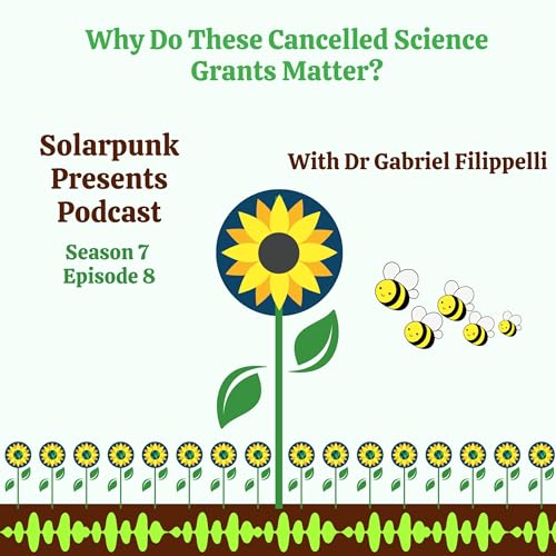7.8: Why Do These Cancelled Science Grants Matter?