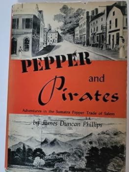 Hardcover Pepper and pirates;: Adventures in the Sumatra pepper trade of Salem Book