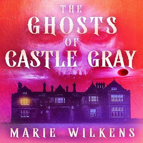 The Ghosts of Castle Gray by Marie Wilkens episode artwork