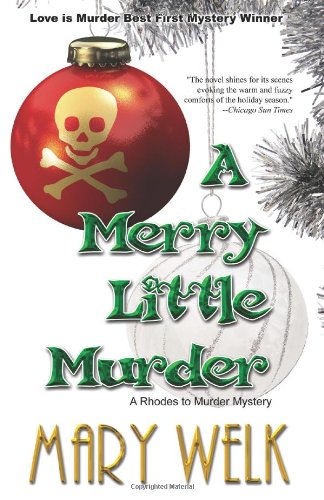 A Merry Little Murder (Rhodes to Murder): Mary V. Welk: 9781590805626 ...
