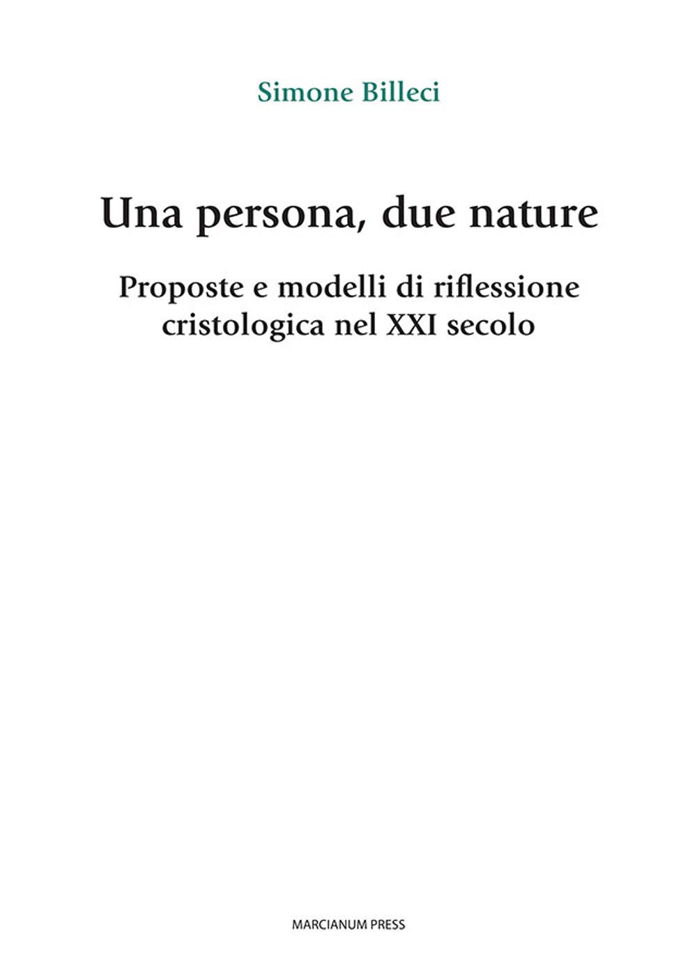 Una Persona, Due Nature. Proposte E Modelli Di Riflessione Cristologica Nel Xxi Secolo - 4
