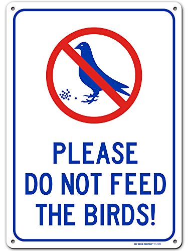 Please Do Not Feed Bird Sign, 10 x 14 Industrial Grade Aluminum, Easy Mounting, Rust-Free Fade Resistance, Indoor Outdoor, USA Made by MY SIGN CENTER