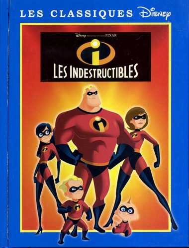 Les indestructibles [Hardcover] Disney, Pixar