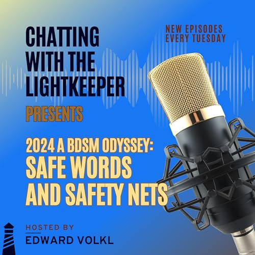 S.3 Episode Six: 2024 A BDSM Odyssey - Safe Words and Safety Nets Podcast Por  arte de portada