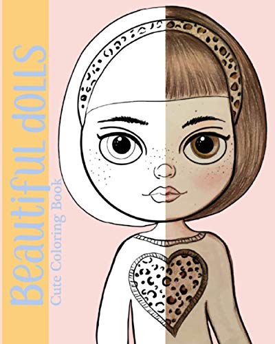 Beautiful Dolls Coloring Book: Cute Coloring Book