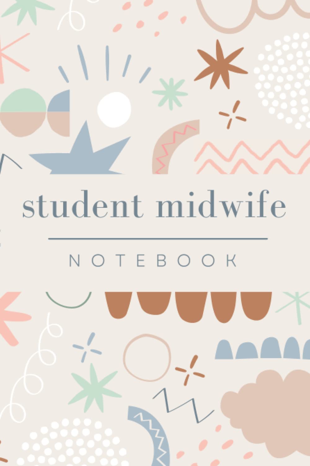 Student Midwife Notebook: 100 Lined Pages. Cute Journal Cover. Gift For New Midwifery University Students