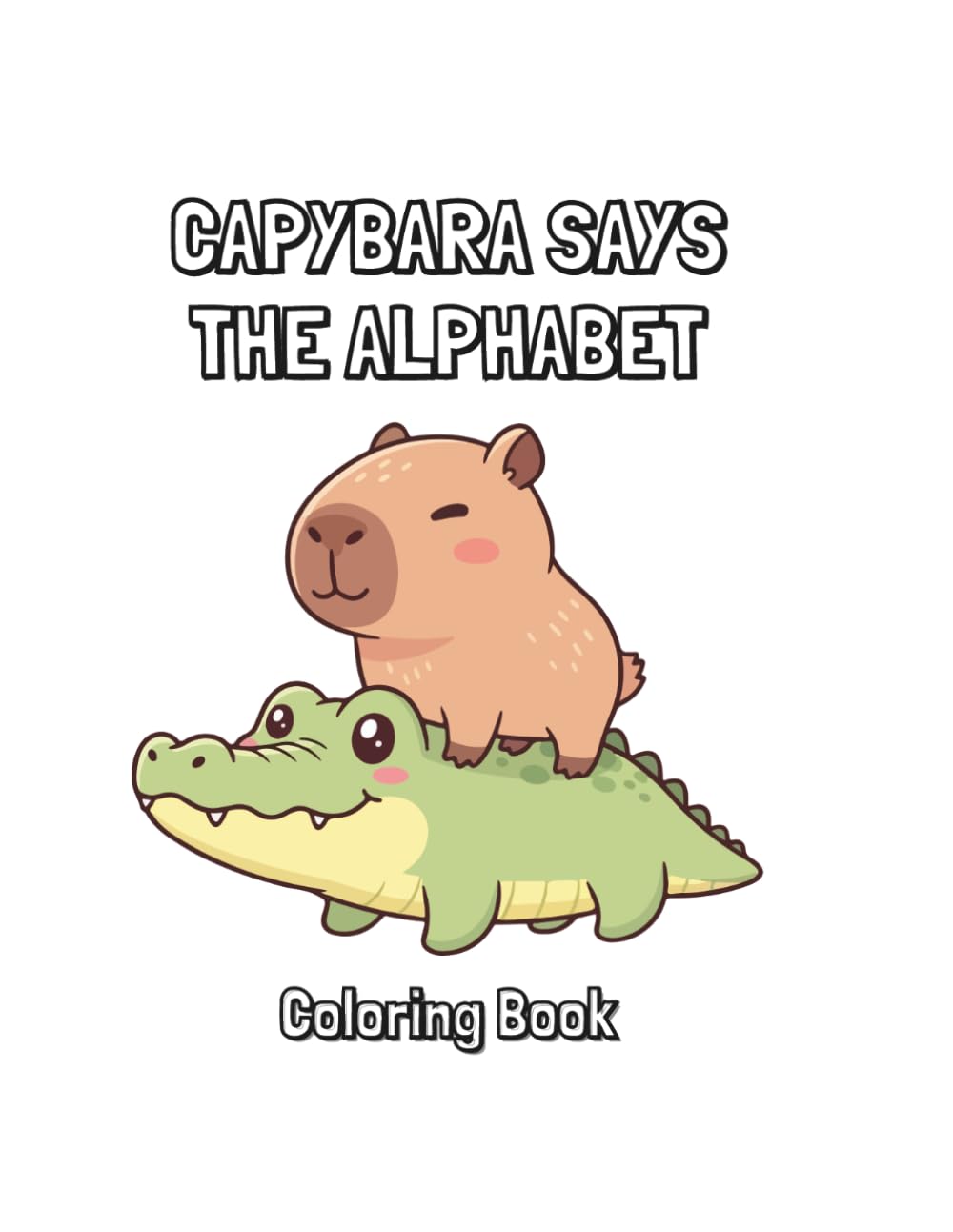 Capybara Says The Alphabet: Coloring Book
