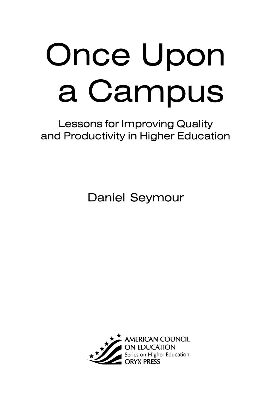 Once Upon a Campus: Lessons for Improving Quality and Productivity in Higher Education