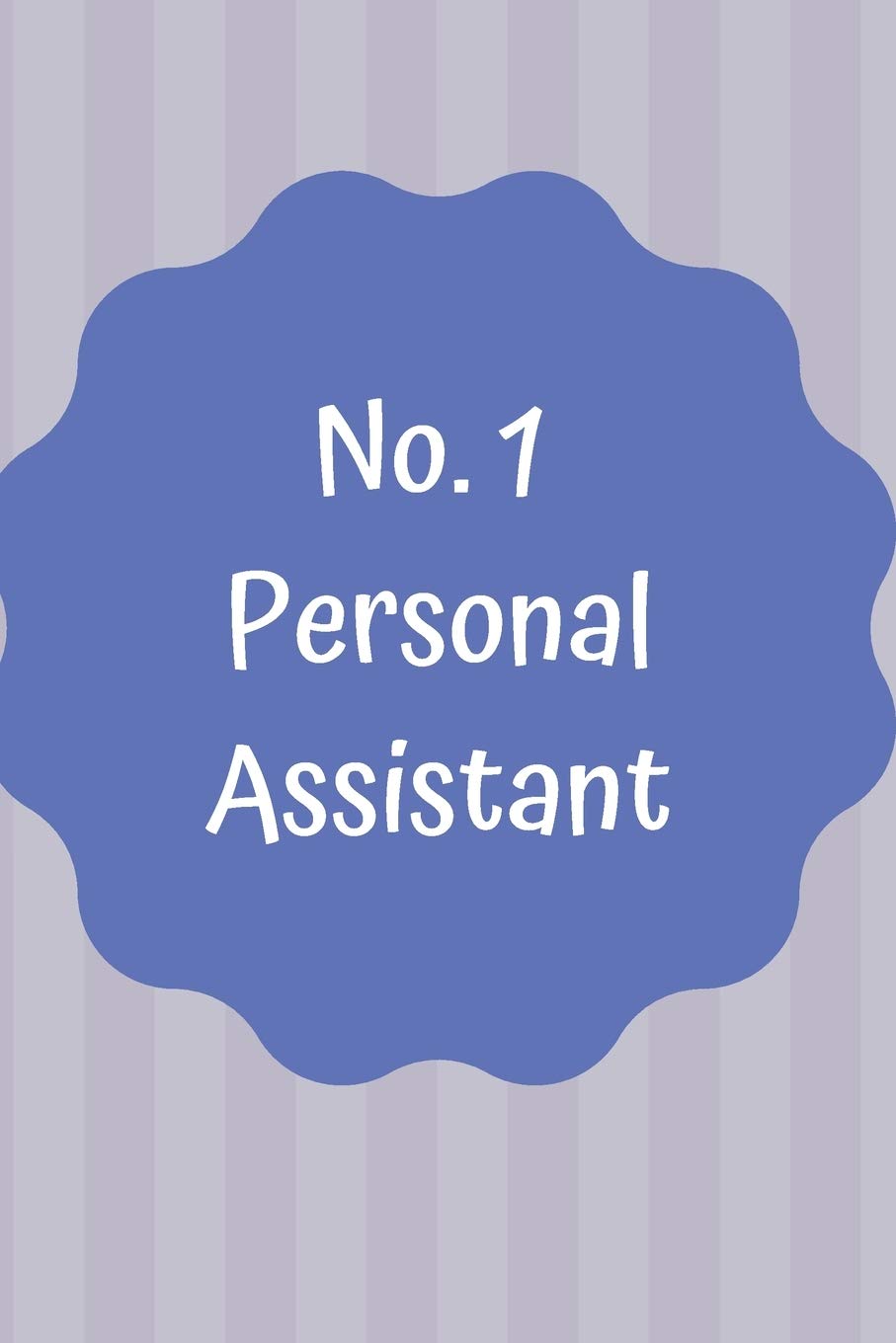 No.1 Personal Assistant: Notebook; Gift for Personal Assistant; Personal Assistant Notebook; 6x9inch Notebook with 108-wide lined pages