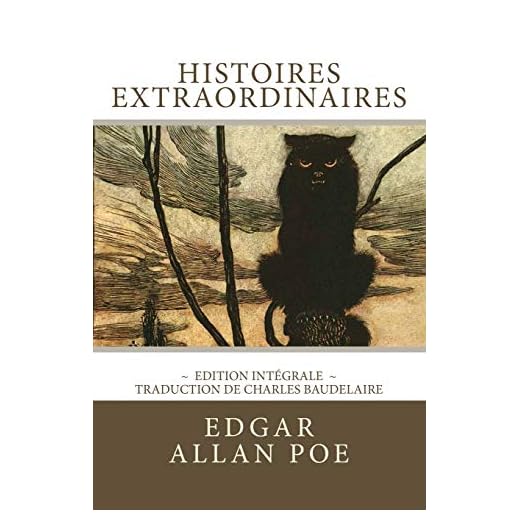 Histoires extraordinaires, édition intégrale: 36 nouvelles (Histoires extraordinaires et Nouvelles histoires extraordinaires), traduction de Baudelaire
