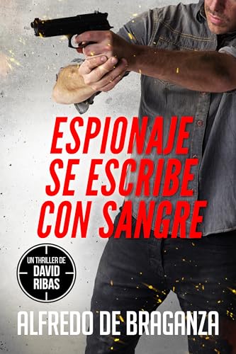 ESPIONAJE SE ESCRIBE CON SANGRE: Thriller de acción y suspense (Serie David Ribas nº 25)