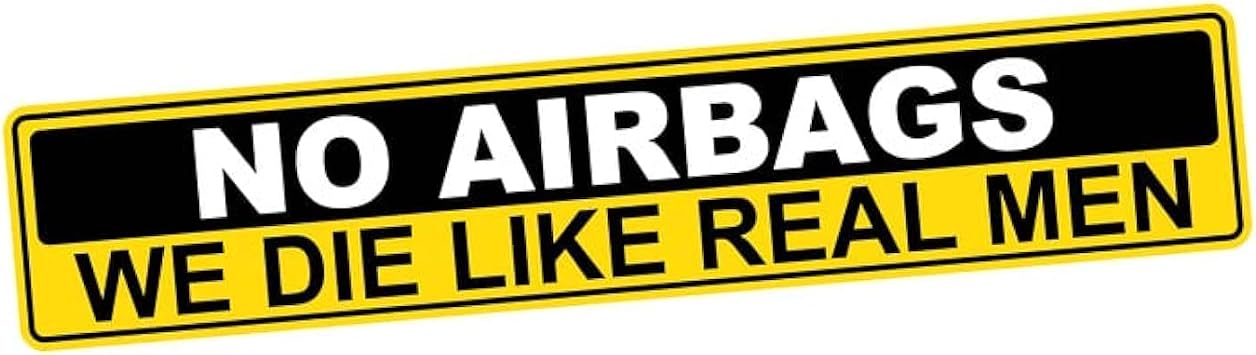 WSQ No Airbags We Die Like Real Men Vinyl Premium Quality Multi Color for Car Bumper Truck Van SUV Window Wall Boat Cup Tumblers Laptop or Any Smooth Surface Size 8 Inches