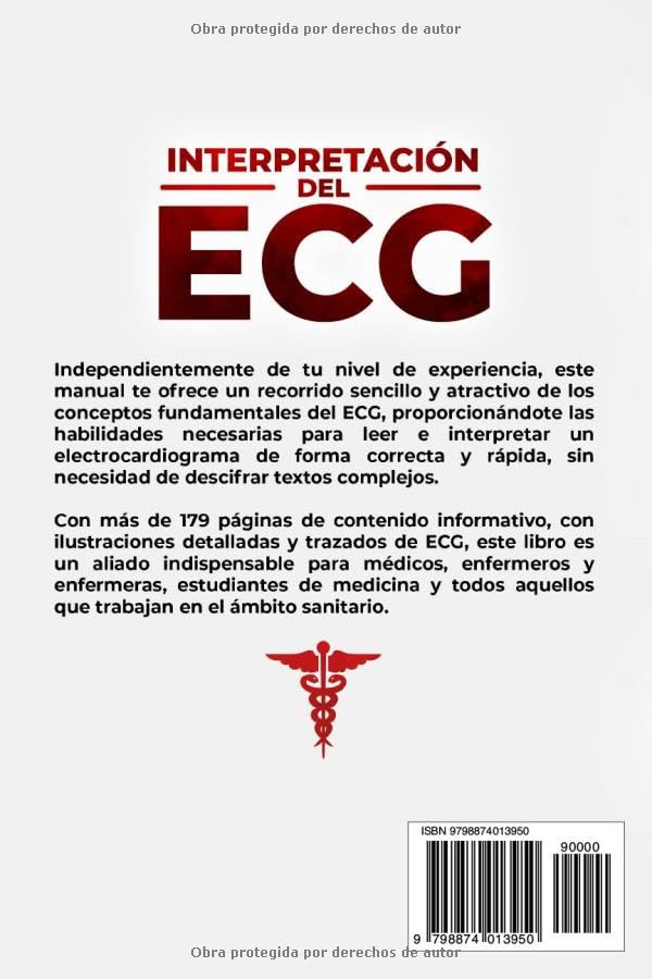 Interpretación del ECG: Un Manual Accesible para Dominar Paso a Paso la Lectura de Trazados y la Detección de Arritmias Cardíacas con Seguridad, Sencillez y Precisión (Spanish Edition)